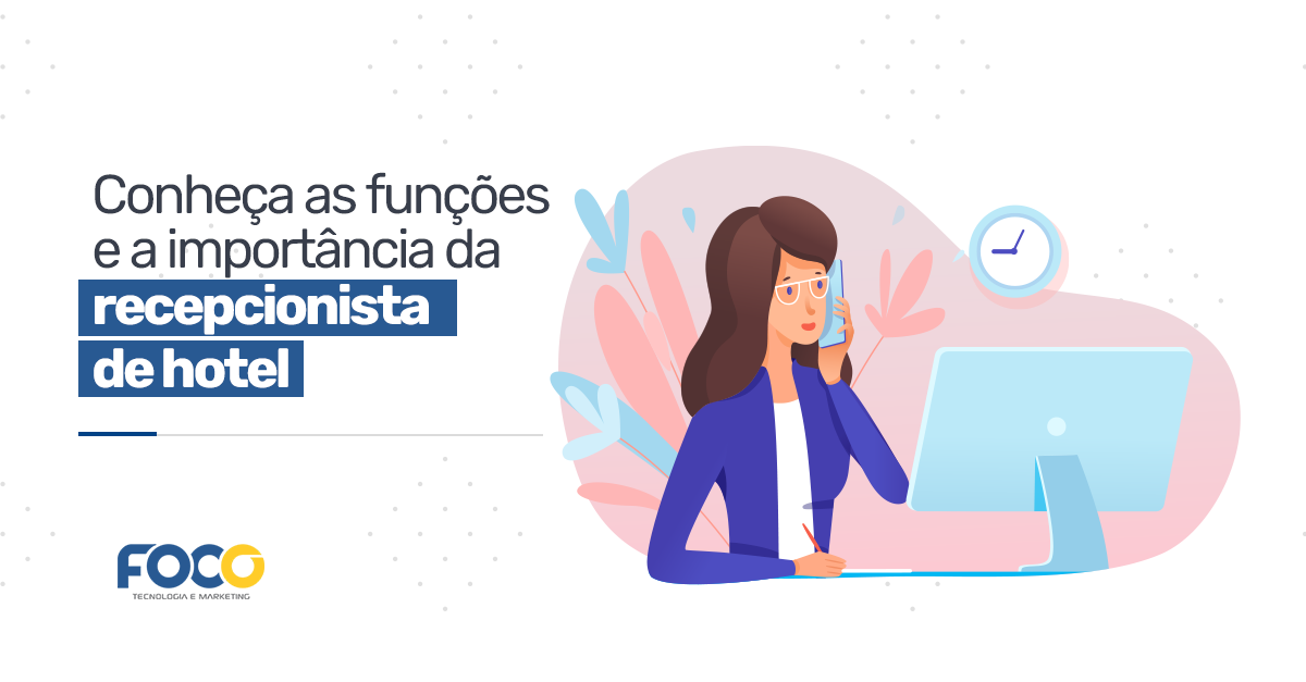 Conheça as funções e a importância da recepcionista de hotel